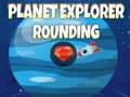Trò chơi Planet Explorer Rounding
