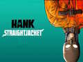 Trò chơi Hank Straightjacket