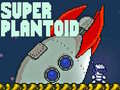 Trò chơi Super Plantoid