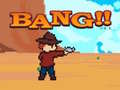 Trò chơi Bang!!