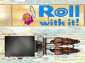 Trò chơi Roll With It!
