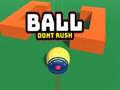 Trò chơi Ball Dont Rush
