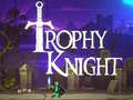 Trò chơi Trophy Knight