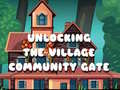 Trò chơi Unlocking the Village Community Gate