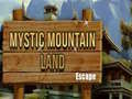 Trò chơi Mystic Mountain Land Escape