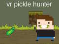 Trò chơi VR Pickle Hunter