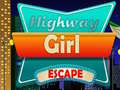 Trò chơi Highway Girl Escape 