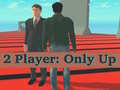 Trò chơi 2 Player: Only Up