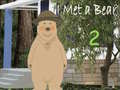 Trò chơi I Met a Bear 2