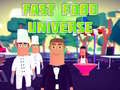 Trò chơi Fast Food Universe