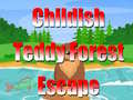 Trò chơi Childish Teddy Forest Escape