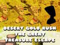 Trò chơi Desert Gold Rush The Great Treasure Escape