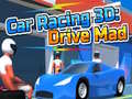 Trò chơi Car Racing 3D: Drive Mad