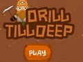 Trò chơi Drill Till Deep