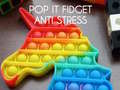 Trò chơi Pop It Fidget : Anti Stress