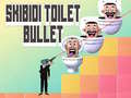 Trò chơi Skibidi Toilet Bullet