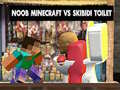 Trò chơi Noob Minecraft VS Skibidi Toilet