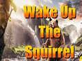 Trò chơi Wake Up The Squirrel