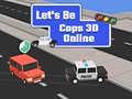 Trò chơi Let's Be Cops 3D Online