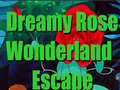Trò chơi Dreamy Rose Wonderland Escape