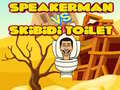 Trò chơi Speakerman Vs Skibidi Toilet
