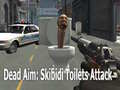 Trò chơi Dead Aim: Skibidi Toilets Attack