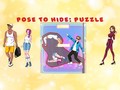 Trò chơi Pose To Hide Puzzle