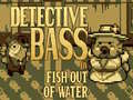 Trò chơi Detective Bass: Fish Out Of Water