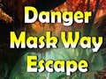 Trò chơi Danger Mask Way Escape
