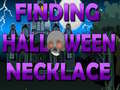 Trò chơi Finding Halloween Necklace 