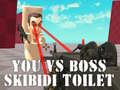 Trò chơi You vs Boss Skibidi Toilet