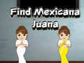 Trò chơi Find Mexicana Juana