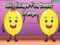 Trò chơi Juicy Escape-Find Sweet Orange