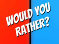 Trò chơi Would You Rather?