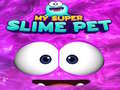 Trò chơi My Super Slime Pet
