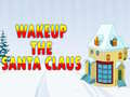 Trò chơi Wakeup The Santa Claus