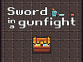 Trò chơi Sword in a Gunfight