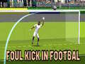 Trò chơi Foul Kick in Football