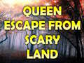 Trò chơi Queen Escape From Scary Land