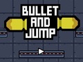 Trò chơi Bullet And Jump