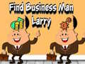 Trò chơi Find Business Man Larry