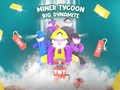 Trò chơi Miner Tycoon Big Dynamite