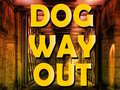 Trò chơi Dog Way Out
