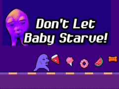 Trò chơi Don't Let Baby Starve! 