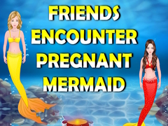 Trò chơi Friends Encounter Pregnant Mermaid
