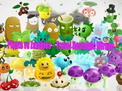 Trò chơi Plants vs Zombies – Travel Nostalgic Mirage