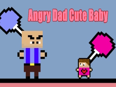 Trò chơi Angry Dad Cute Baby
