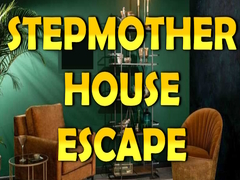 Trò chơi Stepmother House Escape