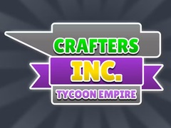 Trò chơi Crafters Inc: Tycoon Empire