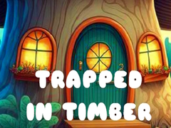 Trò chơi Trapped in Timber